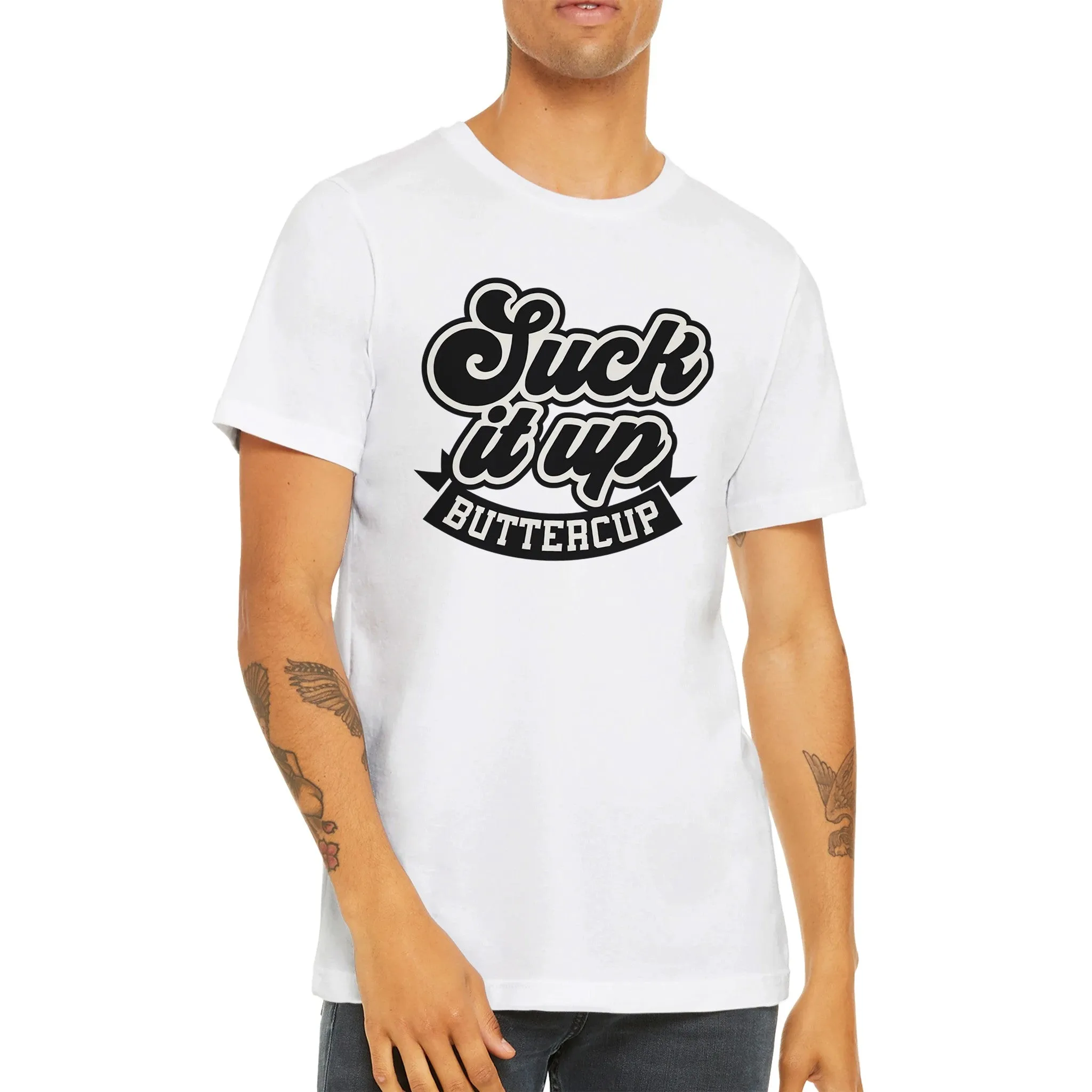Sarkasme T-shirt - Suck It Up Buttercup - Premium Unisex T-shirt
